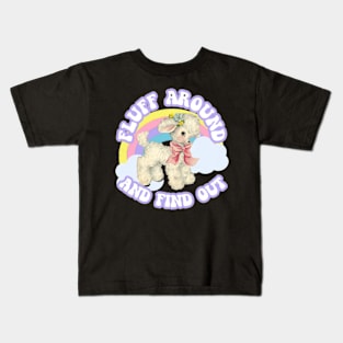 Fluff Around and Find Out Cute Sassy Sarcasm Kawaii Pastel Kids T-Shirt